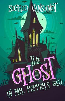 Book cover for The Ghost in Mr. Pepper's Bed