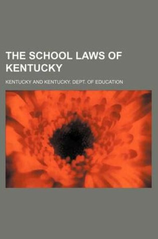 Cover of The School Laws of Kentucky