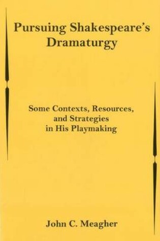 Cover of Pursuing Shakespeare's Dramaturgy