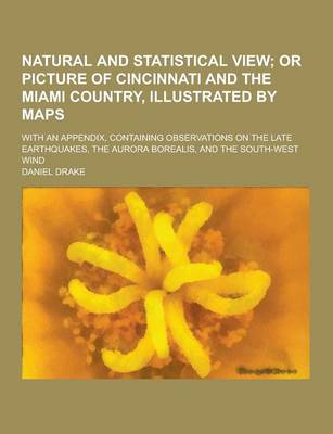 Book cover for Natural and Statistical View; With an Appendix, Containing Observations on the Late Earthquakes, the Aurora Borealis, and the South-West Wind