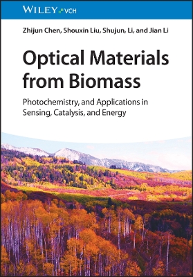 Book cover for Optical Materials from Biomass – Photochemistry, and Applications in Sensing, Catalysis and Energy
