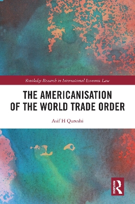 Cover of The Americanisation of the World Trade Order