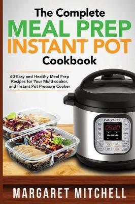 Book cover for The Complete Meal Prep Instant Pot Cookbook