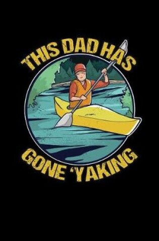 Cover of This Dad Has Gone 'Yaking