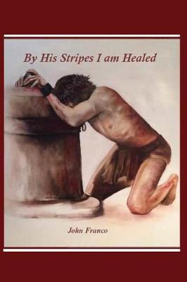 Book cover for By His Stripes I am Healed