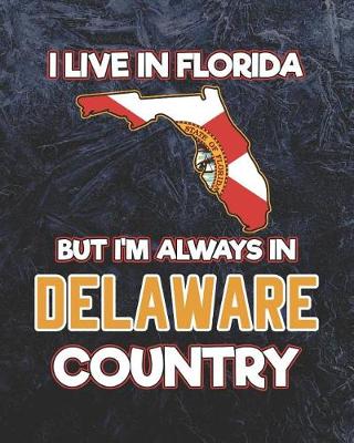 Book cover for I Live in Florida But I'm Always in Delaware Country