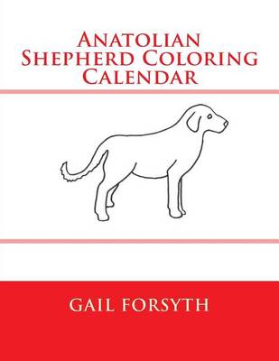 Book cover for Anatolian Shepherd Coloring Calendar