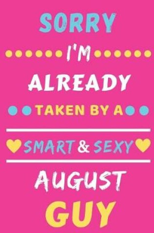 Cover of Sorry I'm already Taken by a Smart & Sexy August guy