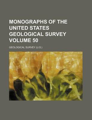 Book cover for Monographs of the United States Geological Survey Volume 50