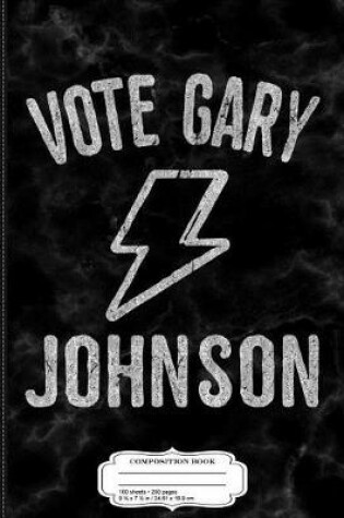 Cover of Vote Gary Johnson Composition Notebook