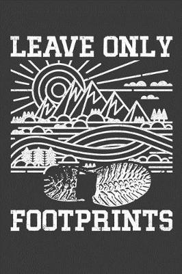 Book cover for Leave Only Footprints