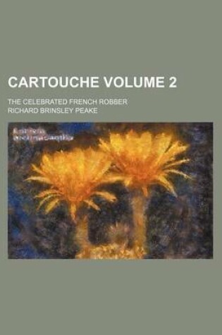 Cover of Cartouche Volume 2; The Celebrated French Robber