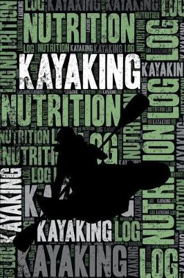 Book cover for Kayaking Nutrition Log and Diary