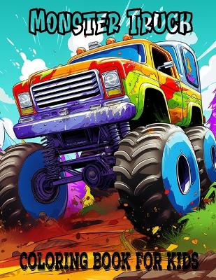 Cover of Monster Truck Coloring Book For Kids