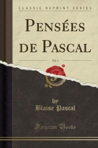 Cover of Pensees de Pascal, Vol. 1 (Classic Reprint)