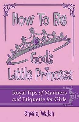 Book cover for How to Be God's Little Princess