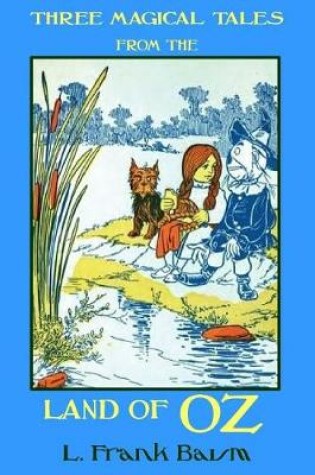 Cover of Three Magical Tales from the Land of Oz by L. Frank Baum