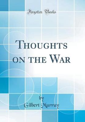 Book cover for Thoughts on the War (Classic Reprint)