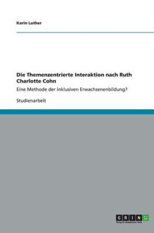 Cover of Die Themenzentrierte Interaktion nach Ruth Charlotte Cohn