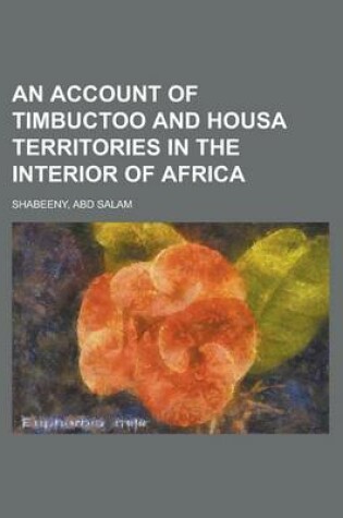 Cover of An Account of Timbuctoo and Housa Territories in the Interior of Africa