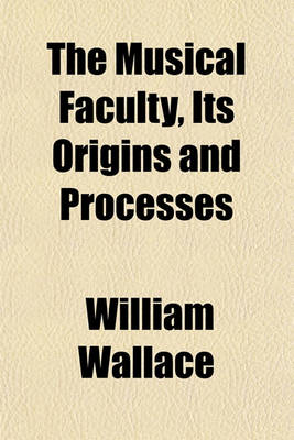 Book cover for The Musical Faculty, Its Origins and Processes