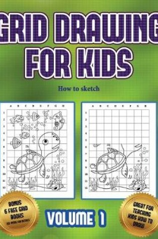 Cover of How to sketch (Grid drawing for kids - Volume 1)