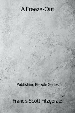 Cover of A Freeze-Out - Publishing People Series