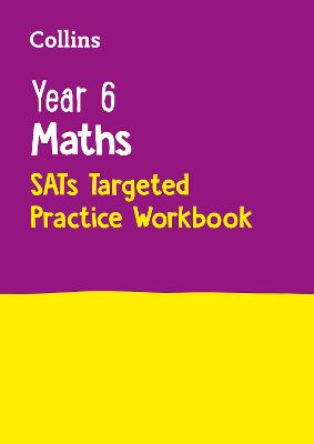 Cover of Year 6 Maths KS2 SATs Targeted Practice Workbook