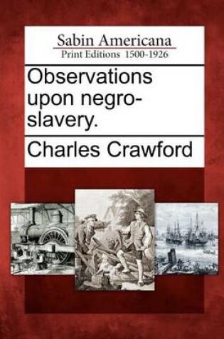 Cover of Observations Upon Negro-Slavery.