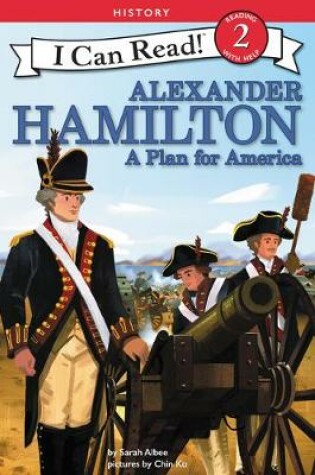 Cover of Alexander Hamilton: A Plan for America