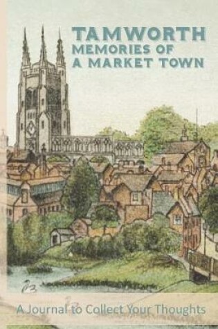 Cover of Tamworth Memories of a Market Town