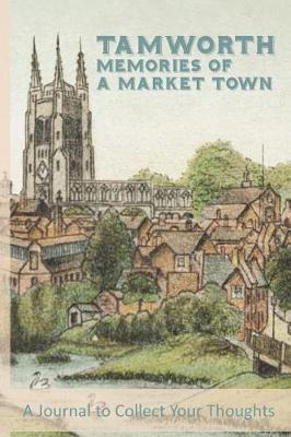 Book cover for Tamworth Memories of a Market Town