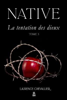 Book cover for Native - La tentation des dieux, Tome 3