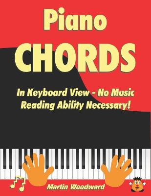 Book cover for Piano Chords In Keyboard View - No Music Reading Ability Necessary!