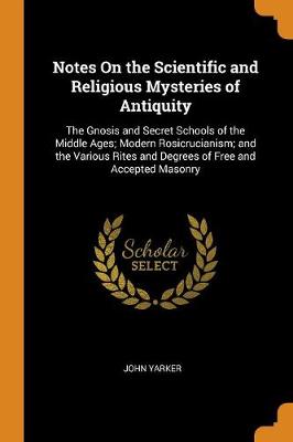 Book cover for Notes on the Scientific and Religious Mysteries of Antiquity
