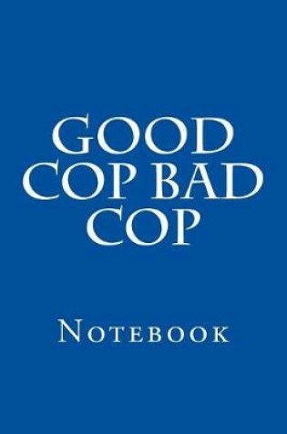 Cover of Good Cop Bad Cop