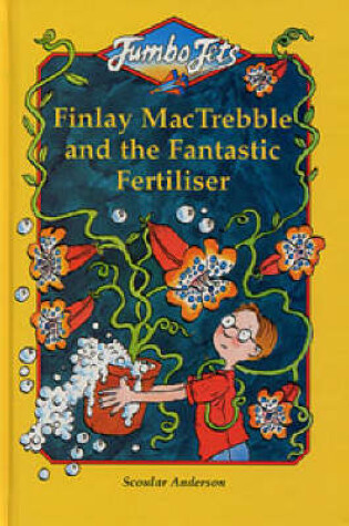 Cover of Finlay MacTrebble and the Fantastic Fertiliser