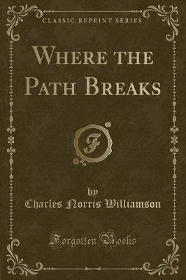 Book cover for Where the Path Breaks (Classic Reprint)
