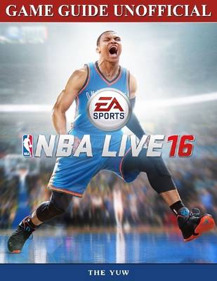 Book cover for Nba Live 16 Game Guide Unofficial