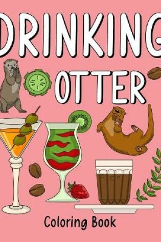Cover of Drinking Otter Coloring Book