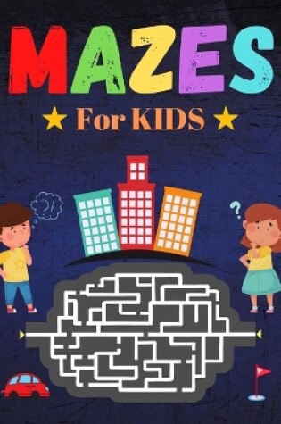 Cover of Mazes for Kids ages 8-12