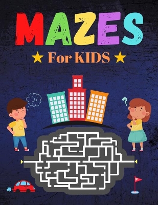 Book cover for Mazes for Kids ages 8-12