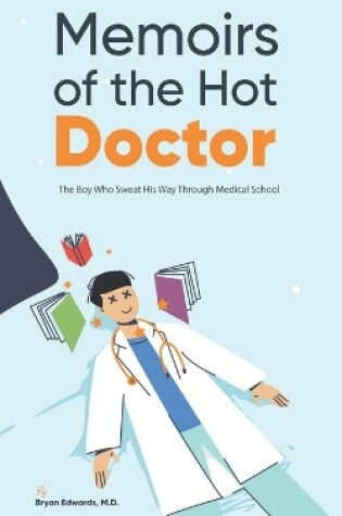 Cover of Memoirs of the Hot Doctor