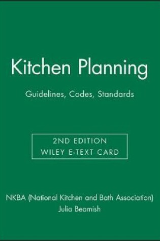 Cover of Kitchen Planning: Guidelines, Codes, Standards, 2e Wiley E-Text Card