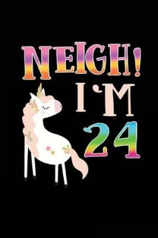 Cover of NEIGH! I'm 24