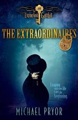 Book cover for The Extraordinaires 1: The Extinction Gambit