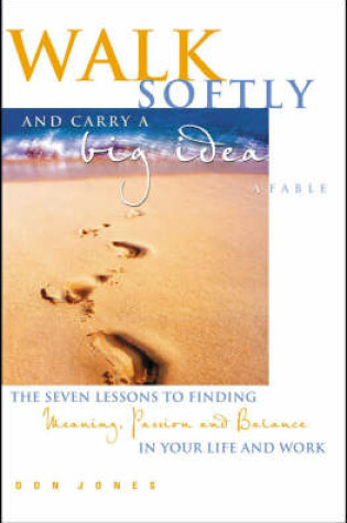 Cover of Walk Softly and Carry a Big Idea