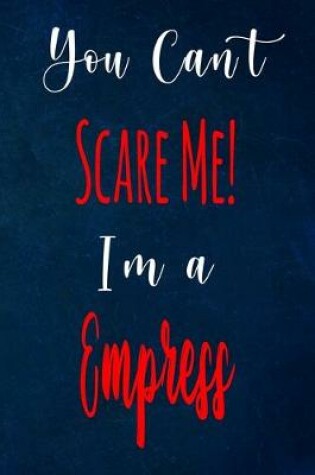 Cover of You Can't Scare Me! I'm A Empress