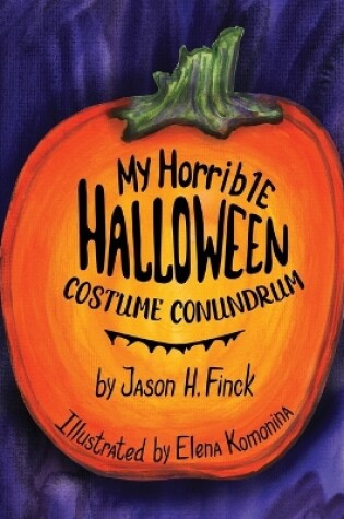 Cover of My Horrible Halloween Costume Conundrum