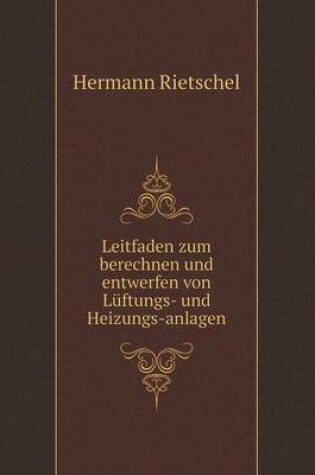 Cover of Leitfaden zum berechnen und entwerfen von Lüftungs- und Heizungs-anlagen